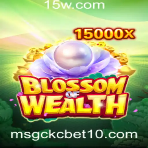 Descubra o Mundo de 'BlossomofWealth' e Aprenda a Jogar com 'msgckc bet'
